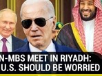 Saudi’s MBS Welcomes Putin | Russia’s Bid To Checkmate U.S. In Middle East? Saudi’s MBS Welcomes Putin | Russia’s Bid To Checkmate U.S. In Middle East?