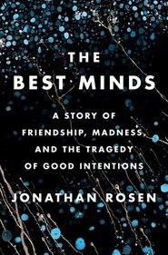 The Best Minds by Jonathan Rosen The Best Minds by Jonathan Rosen