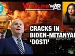 CRACKS IN BIDEN-NETANYAHU 'DOSTI' CRACKS IN BIDEN-NETANYAHU 'DOSTI'