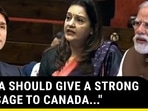 "INDIA SHOULD GIVE A STRONG MESSAGE TO CANADA"