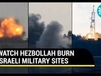 WATCH HEZBOLLAH BURN ISRAELI MILITARY SITES WATCH HEZBOLLAH BURN ISRAELI MILITARY SITES