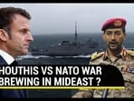 HOUTHI VS NATO WAR BREWING IN MIDEAST? HOUTHI VS NATO WAR BREWING IN MIDEAST?