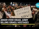 ANGER OVER ISRAEL ARMY KILLING ISRAELI HOSTAGES ANGER OVER ISRAEL ARMY KILLING ISRAELI HOSTAGES