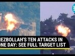 Hezbollah claimed 10 attacks in 1 day Hezbollah claimed 10 attacks in 1 day