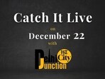 Catch It Live on December 22 Catch It Live on December 22