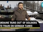 UKRAINE 'RUNS OUT' OF SOLDIERS TO TRAIN ON GERMAN TANKS UKRAINE 'RUNS OUT' OF SOLDIERS TO TRAIN ON GERMAN TANKS