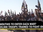 HOUTHIS TO ENTER GAZA WAR? 20,000 TROOPS TRAINED TO FIGHT IDF HOUTHIS TO ENTER GAZA WAR? 20,000 TROOPS TRAINED TO FIGHT IDF