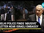 DELHI POLICE FINDS 'ABUSIVE' LETTER NEAR ISRAELI EMBASSY