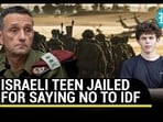 ISRAELI TEEN JAILED FOR SAYING NO TO IDF 