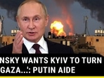 Putin Aide Rips 'Scum' Zelensky For 'Gaza Wish' As Russian Army Pounds Kyiv Putin Aide Rips 'Scum' Zelensky For 'Gaza Wish' As Russian Army Pounds Kyiv