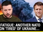 NATO Nation Shows Signs Of 'War Fatigue'; France Urges Kyiv To Be 'Self-Reliant'