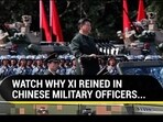WATCH WHY XI REINED IN CHINESE MILITARY OFFICERS... WATCH WHY XI REINED IN CHINESE MILITARY OFFICERS...