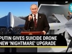 PUTIN GIVES SUICIDE DRONE NEW 'NIGHTMARE' UPGRADE PUTIN GIVES SUICIDE DRONE NEW 'NIGHTMARE' UPGRADE