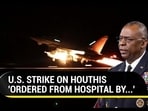 U.S. STRIKE ON HOUTHIS 'ORDERED FROM HOSPITAL BY...'
U.S. STRIKE ON HOUTHIS 'ORDERED FROM HOSPITAL BY...'