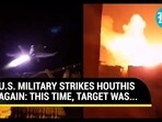 US attacks Houthis US attacks Houthis