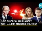3 BIG EUROPEAN ALLIES ANGRY WITH U.S. FOR ATTACKING HOUTHIS? 3 BIG EUROPEAN ALLIES ANGRY WITH U.S. FOR ATTACKING HOUTHIS?
