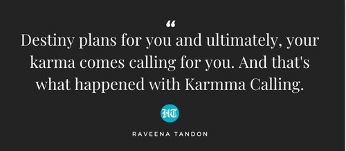 Raveena Tandon on Karma. Raveena Tandon on Karma.
