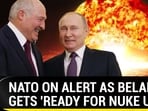 NATO ON ALERT AS BELARUS GETS 'READY FOR NUKE USE' NATO ON ALERT AS BELARUS GETS 'READY FOR NUKE USE'