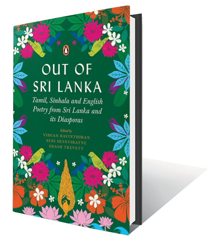 421pp, ₹599; Penguin (The first ever anthology of Sri Lankan and diasporic poetry featuring over a hundred poets writing in English, or translated from Tamil and Sinhala) 421pp, ₹599; Penguin (The first ever anthology of Sri Lankan and diasporic poetry featuring over a hundred poets writing in English, or translated from Tamil and Sinhala)