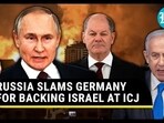 RUSSIA SLAMS GERMANY FOR BACKING ISRAEL AT ICJ