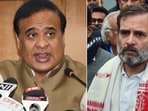 Assam chief minister Himanta Biswa Sarma and Congress MP Rahul Gandhi