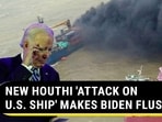 NEW HOUTHI 'ATTACK ON U.S. SHIP' MAKES BIDEN FLUSTER NEW HOUTHI 'ATTACK ON U.S. SHIP' MAKES BIDEN FLUSTER