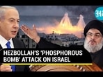 HEZBOLLAH'S 'PHOSPHOROUS BOMB' ATTACK ON ISRAEL HEZBOLLAH'S 'PHOSPHOROUS BOMB' ATTACK ON ISRAEL
