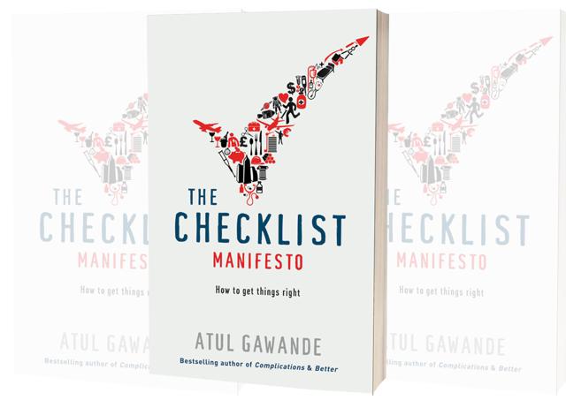 Read The Checklist Manifesto to know how list-making can save lives.