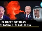 U.S. BACKS QATAR AS NETANYAHU SLAMS DOHA