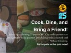 As HT City turns 25, we invite you to experience an exclusive menu ‘From Ayodhya to Lakshwadeep’, led by the renowned Chef Nishant Choubey.