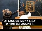 ATTACK ON 'MONA LISA' TO PROTEST AGAINST...
