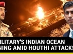 UK MILITARY'S INDIAN OCEAN WARNING AMID HOUTHI ATTACKS