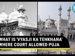 WHAT IS 'VYASJI KA TEHKHANA' WHERE COURT ALLOWED PUJA