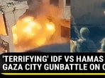 'TERRIFYING' IDF VS HAMAS GAZA CITY GUNBATTLE ON CAM 'TERRIFYING' IDF VS HAMAS GAZA CITY GUNBATTLE ON CAM