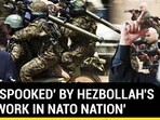 U.S. 'SPOOKED' BY HEZBOLLAH'S 'NETWORK IN NATO NATION' U.S. 'SPOOKED' BY HEZBOLLAH'S 'NETWORK IN NATO NATION'