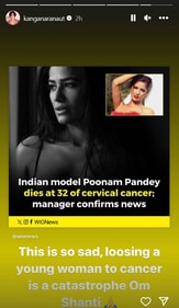 Kangana Ranaut took to Instagram Stories to mourn Poonam Pandey's death. Kangana Ranaut took to Instagram Stories to mourn Poonam Pandey's death.
