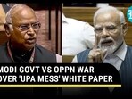 MODI GOVT VS OPPN WAR OVER 'UPA MESS' WHITE PAPER MODI GOVT VS OPPN WAR OVER 'UPA MESS' WHITE PAPER