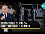 PUTIN'S BIG CLAIM ON HOSTAGES HELD IN GAZA... PUTIN'S BIG CLAIM ON HOSTAGES HELD IN GAZA...