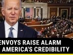 U.S. ENVOYS RAISE ALARM OVER AMERICA'S CREDIBILITY U.S. ENVOYS RAISE ALARM OVER AMERICA'S CREDIBILITY