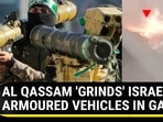 AL QASSAM 'GRINDS' ISRAELI ARMOURED VEHICLES IN GAZA AL QASSAM 'GRINDS' ISRAELI ARMOURED VEHICLES IN GAZA