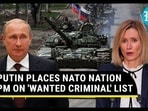 PUTIN PLACES NATO NATION PM ON 'WANTED CRIMINAL' LIST PUTIN PLACES NATO NATION PM ON 'WANTED CRIMINAL' LIST