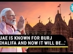 'UAE IS KNOWN FOR BURJ KHALIFA AND NOW IT WILL BE...'
