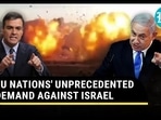 EU NATIONS' UNPRECEDENTED DEMAND AGAINST ISRAEL EU NATIONS' UNPRECEDENTED DEMAND AGAINST ISRAEL