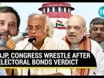 BJP, CONGRESS WRESTLE AFTER ELECTORAL BONDS VERDICT BJP, CONGRESS WRESTLE AFTER ELECTORAL BONDS VERDICT