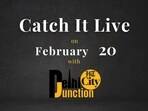 Catch It Live on February 20 Catch It Live on February 20