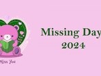 Check out Missing Day 2024 wishes, images, quotes, SMS, greetings, WhatsApp and Facebook status to share with your loved ones. (HT Photo)