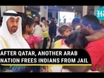 AFTER QATAR, ANOTHER ARAB NATION FREES INDIANS FROM JAIL