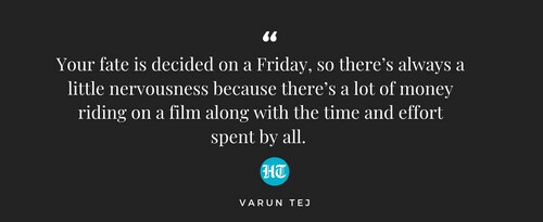 Varun Tej on Friday pressure. Varun Tej on Friday pressure.