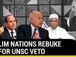 MUSLIM NATIONS REBUKE U.S. FOR UNSC VETO MUSLIM NATIONS REBUKE U.S. FOR UNSC VETO