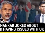 JAISHANKAR JOKES ABOUT QUAD HAVING ISSUES WITH UK JAISHANKAR JOKES ABOUT QUAD HAVING ISSUES WITH UK